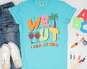 TEACHERS "WE OUT" COMFORT COLORS TEE